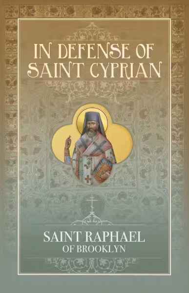 In Defense of Saint Cyprian with Reference to St. Nikodemos and The Rudder - book