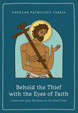Behold the Thief with the Eyes of Faith - Orthodox Christian Bible Commentary - Book