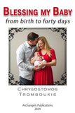 Blessing My Baby from birth to forty days by Chrysostomos Tromboukis - Christian Living - Book