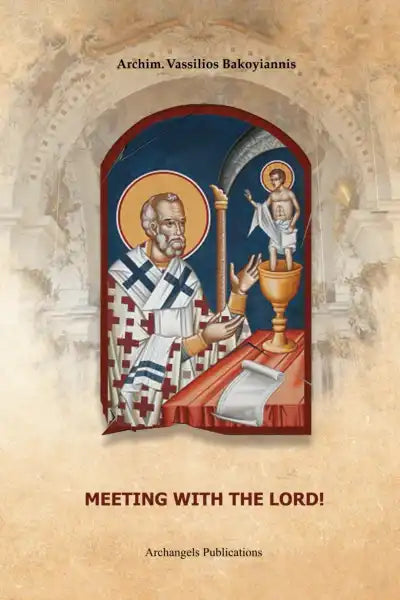 Meeting With the Lord! by Archimandrite Vassilios Bakoyiannis 