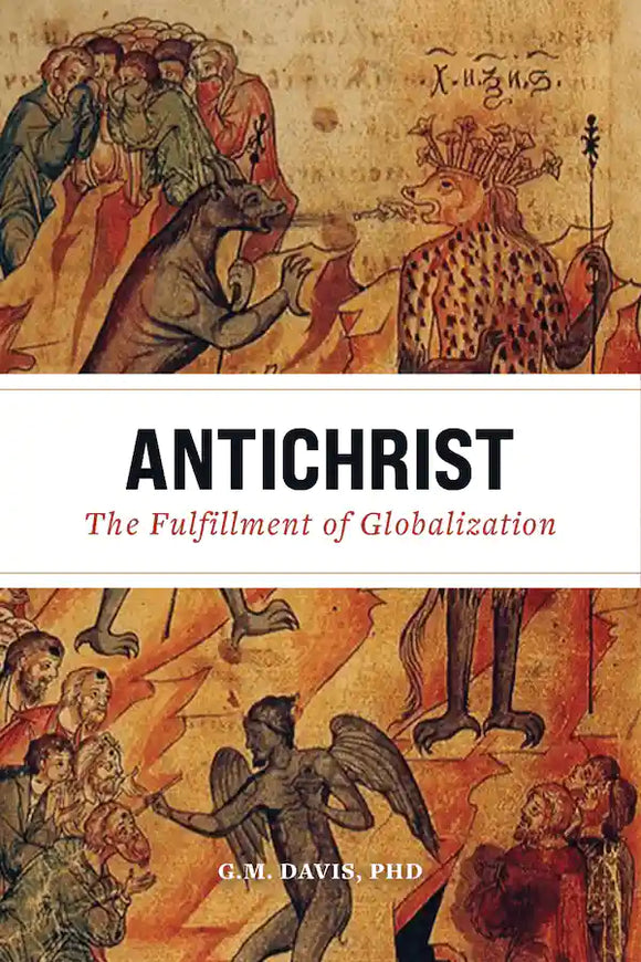 Antichrist: The Fulfillment of Globalization - 2 Books Multiple Book Discounts 