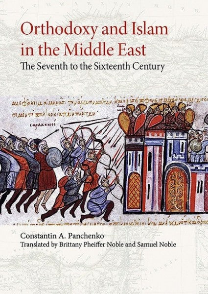 Orthodoxy and Islam in the Middle East: The Seventh to the Sixteenth Centuries - Church History - Book