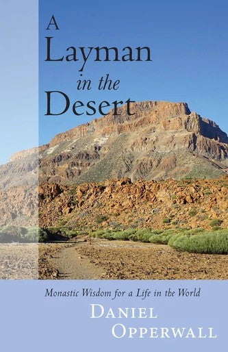 A Layman in the Desert: Monastic Wisdom for a Life in the World - Christian Life - Book Orthodox Christian Book