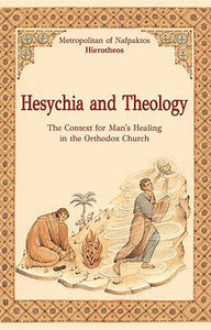 HESYCHIA AND THEOLOGY: The context of Man's healing in the Orthodox Church by  Metropolitan Hierotheos of Nafpaktos - Hesychia - Spiritual Life - Book Orthodox Christian Book