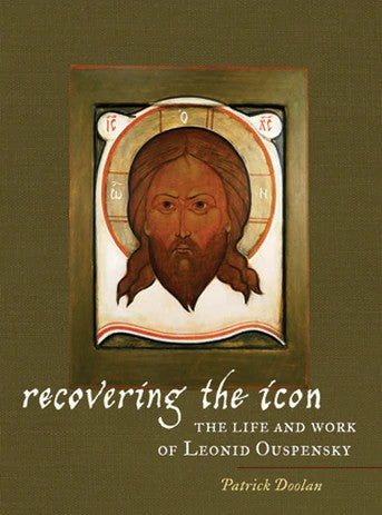 Recovering the Icon: The Life and Work of Leonid Ouspensky - Iconography - Theological Studies - Book Orthodox Christian Book
