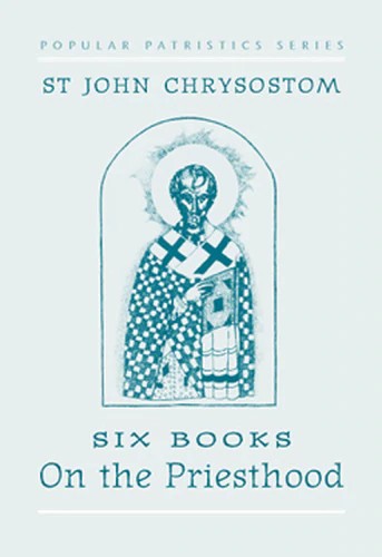 On the Priesthood, Six Books: St. John Chrysostom - Theological Studies - Book Orthodox Christian Book