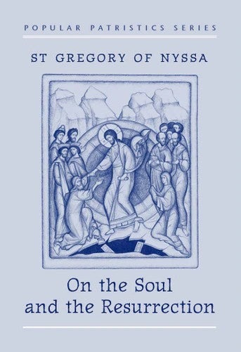 On the Soul and Resurrection: St. Gregory of Nyssa - Theological Studies - Book Orthodox Christian Book