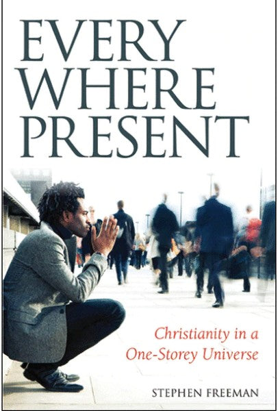 Everywhere Present: Christianity in a One-Storey Universe - Christian Life - Books Orthodox Christian Book