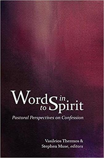 Words into Spirit: Pastoral Perspectives on Confession - Christian Life - Book Orthodox Christian Book