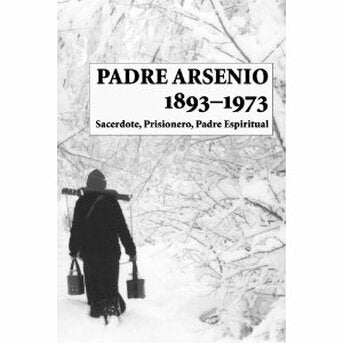 Padre Arsenio, 1893–1973: Sacerdote, Prisionero, Padre Espiritual - Spanish Text - Book Orthodox Christian Book