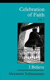 Celebration of Faith by Fr. Alexander Schmemann Volume 1
