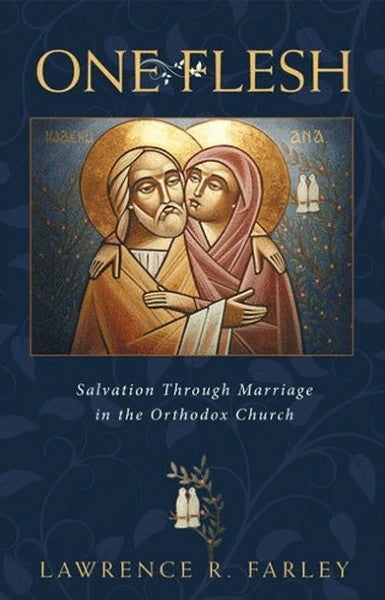 One Flesh: Salvation through Marriage in the Orthodox Church - Christian Life - Book Orthodox Christian Book