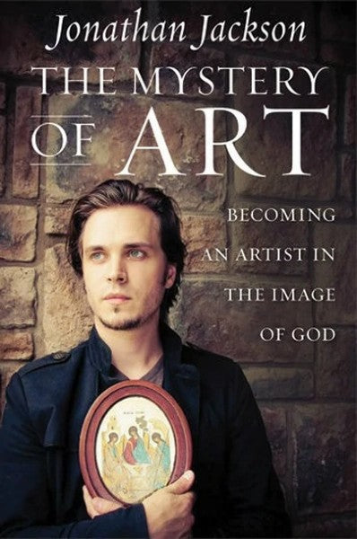 The Mystery of Art: Becoming an Artist in the Image of God - Christian Life - Book Orthodox Christian Book