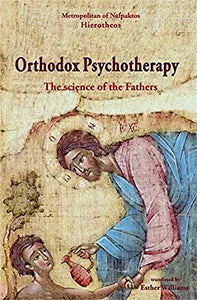 ORTHODOX PSYCHOTHERAPY by Metropolitan Hierotheos of Nafpaktos - Spiritual Classics - Healing - Spiritual Instruction - Theological Studies - Book - Halo Award Orthodox Christian Book