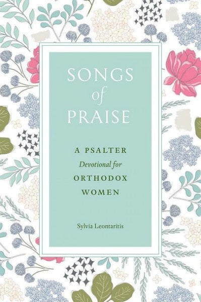 Songs of Praise: A Psalter Devotional for Orthodox Women - Christian Life - Book Orthodox Christian Book