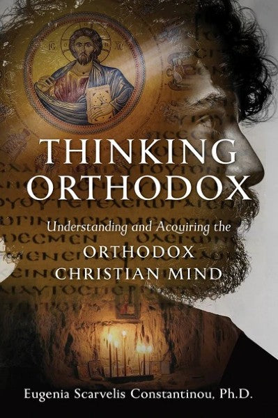 Thinking Orthodox: Understanding and Acquiring the Orthodox Christian Mind - Christian Life - Book Orthodox Christian Book