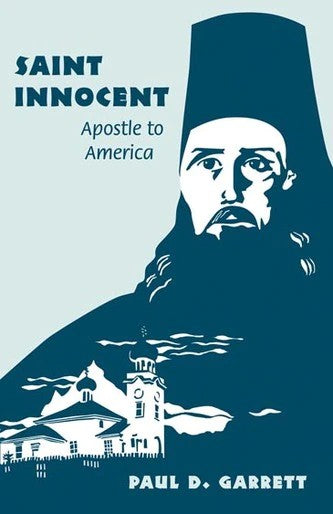 St Innocent, Apostle to America - Lives of Saints - Book Orthodox Christian Book