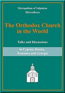 THE ORTHODOX CHURCH IN THE WORLD by Metropolitan Hierotheos of Nafpaktos - Christian Life - Book Orthodox Christian Book