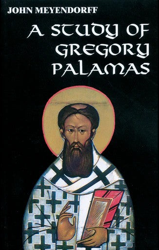 A Study of Gregory Palamas - Lives of Saints - Theological Studies - Book Orthodox Christian Book