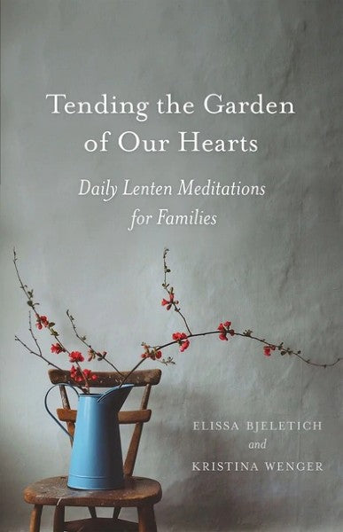 Tending the Garden of Our Hearts: Daily Lenten Meditations for Families = Spiritual Meadow - Book Orthodox Christian Book