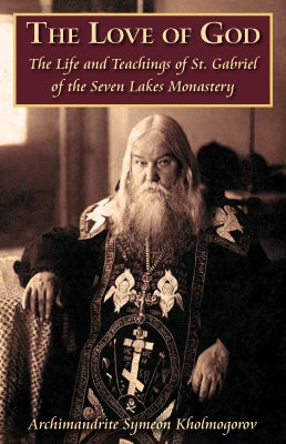 The Love of God The Life and Teachings of St. Gabriel of the Seven Lakes Monastery - 5 Books - Book Study - Multiple Book Discounts 20% off - Lives of Saints - Spiritual Instruction Orthodox Christian Book