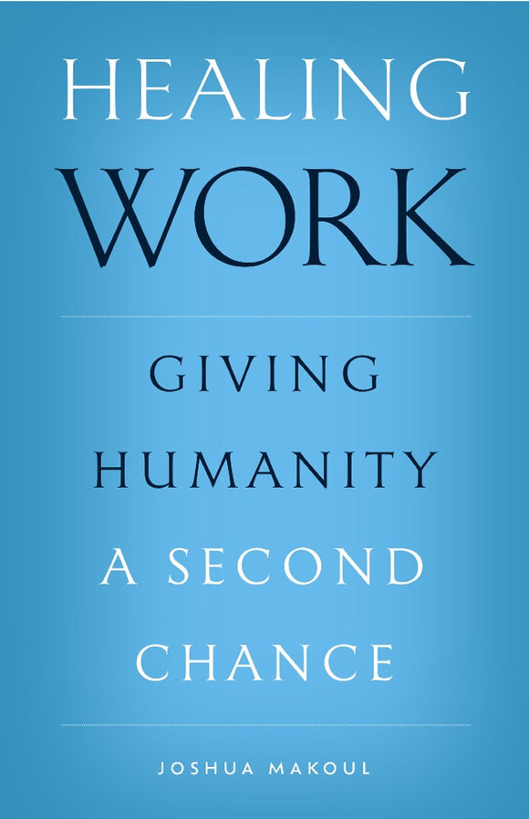 Healing Work: Giving Humanity a Second Chance - Christian Life - Book