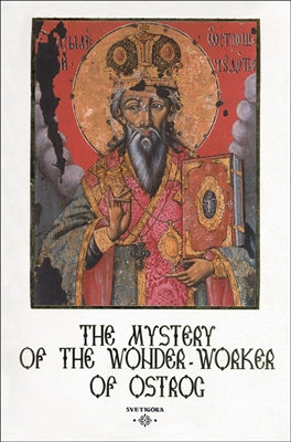 The Mystery of the Wonderworker of Ostrog by Protopresbyter Radomir Nikchevich - Lives of Saints - Book Orthodox Christian Book