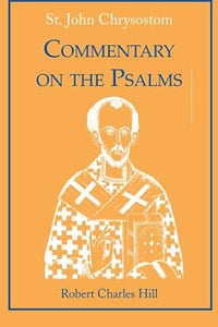 St. John Chrysostom: Commentary on the Psalms Vol 2 - Bible Commentary - Book