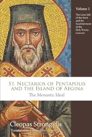 St. Nectarios of Pentapolis and the Island of Aegina, vol. 1, The Later Life of the Saint and the Establishment of the Holy Trinity Convent - Lives of Saints - Book