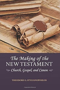 The Making of the New Testament: Church, Gospel, and Canon - Church History - Book