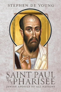 Saint Paul the Pharisee: Jewish Apostle to All Nations - Bible Commentary - Book