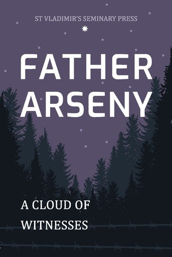 Father Arseny: A Cloud of Witnesses (New Edition) - Christian Life - Church History - Book