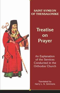 Treatise on Prayer by Saint Symeon of Thessaloniki - Christian Life - Book