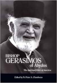 Bishop Gerasimos of Abydos: The Spiritual Elder of America - Christian Life - Book