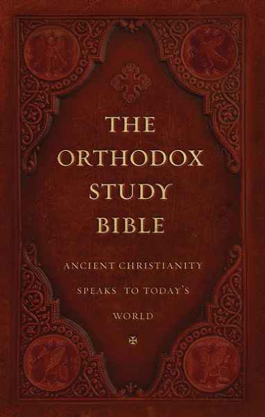 The Orthodox Study Bible, Ancient Faith Edition, Hardcover: Ancient Christianity Speaks to Today’s World - Book
