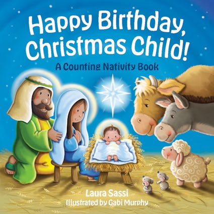 Happy Birthday, Christmas Child! A Counting Nativity Board Book - Childrens Book