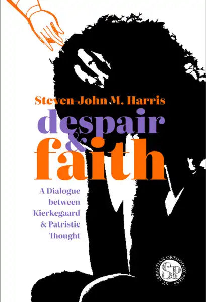 Despair & Faith; A Dialogue between Kierkegaard & Patristic Thought - Theological studies- Book