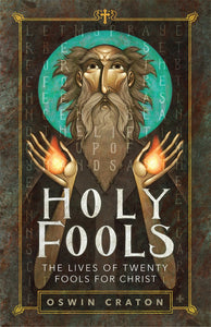 Holy Fools: The Lives of Twenty Fools for Christ - Lives of Saints - Book