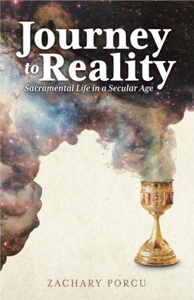 Journey to Reality: Sacramental Life in a Secular Age - Spiritual Instruction - Book