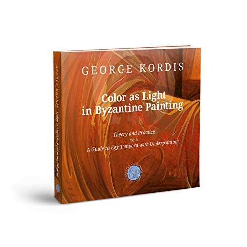 Color as Light in Byzantine Painting: Theory and Practice with A Guide to Egg Tempera with Underpainting - Iconography Book Orthodox Christian Book