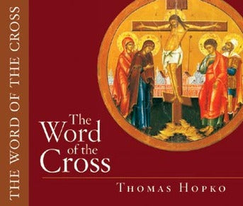 The Word of the Cross by Fr Thomas Hopko - 2 CD Set - Recorded Lecture CD