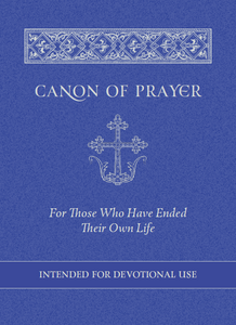 Canon of Prayer For Those Who Have Ended Their Own Life - Prayer Booklet Orthodox Christian Book