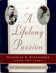 A Lifelong Passion - Nicholas & Alexandra: Their Own Story - Lives of Saints - Hardcover or Paperback Book Orthodox Christian Book