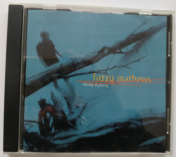 Fuzzy Mathews: Many Waters - Rare out of production CD