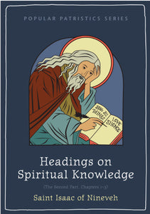 Headings on Spiritual Knowledge: The Second Part, Chapters 1-3 - Orthodox Christian Theological Studies