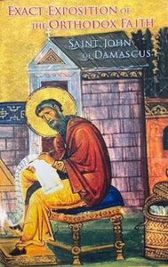 Exact Exposition of the Orthodox Faith St John of Damascus - Spiritual Instruction - Book Orthodox Christian Book