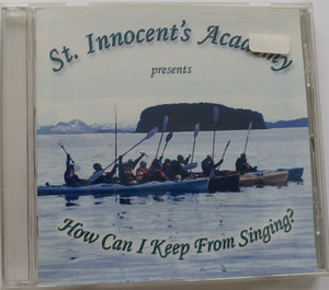 St Innocent's Academy: How can I keep from Singing? - Rare out of Production CD