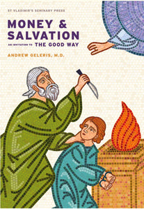 Money & Salvation: An Invitation to the Good Way - Orthodox Christian Life - Book
