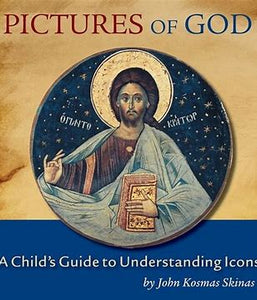 Pictures of God: A Child’s Guide to Understanding Icons - Childrens Book Orthodox Christian Book