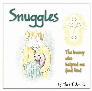 Snuggles, The Bunny Who Helped Me Find God - Childrens Book Orthodox Christian Book